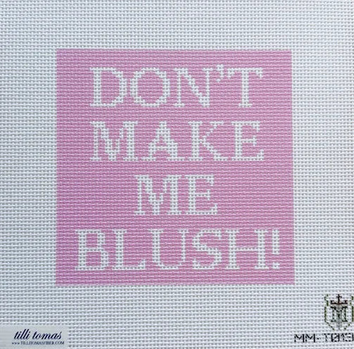 Don't Make Me Blush